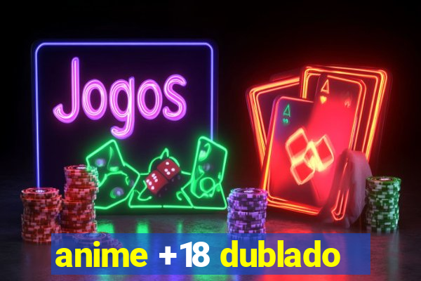 anime +18 dublado